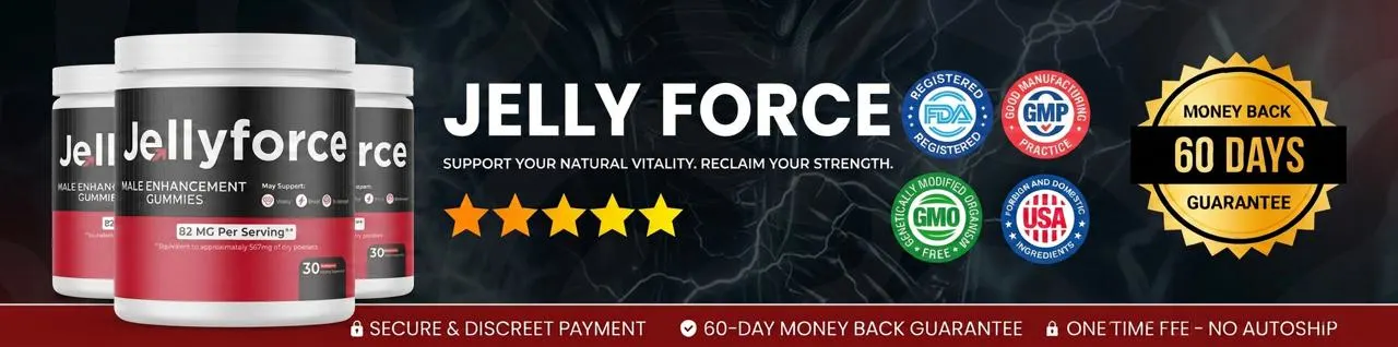 Jelly Force Reviews 2026 — Honest & Verified jelly force reviews 2026 — natural male stamina supplement 5 botanical ingredients made in usa